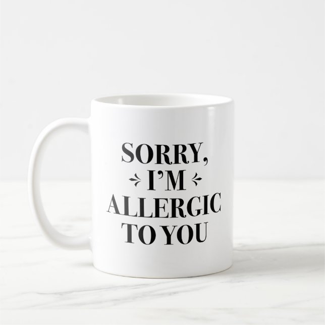 Sorry I’m Allergic To You Coffee Mug (Left)