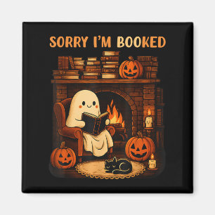 Sorry I’m Booked Ghost Reading Book Lover School H Magnet