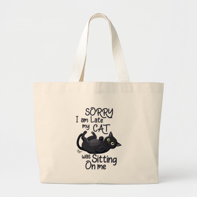 Sorry I’m Late – Cat Rules! Large Tote Bag (Front)