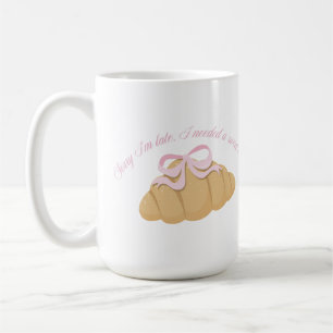 Sorry I’m Late I Needed a Sweet Treat Cute Girly Coffee Mug