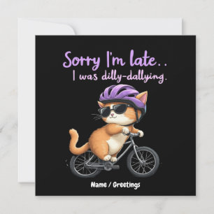 Sorry I’m Late, I Was Dilly Dallying Witty Cat  Invitation