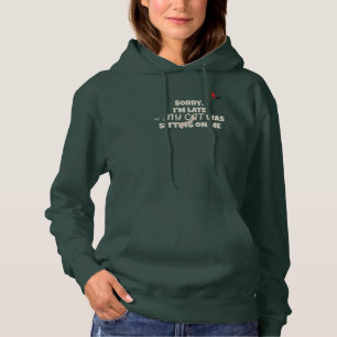 Sorry, I’m Late — My Cat Was Sitting on Me Hoodie