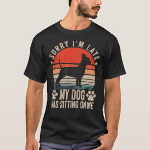 Sorry I M Late My Dog Was Sitting On Me Chihuahua T-Shirt