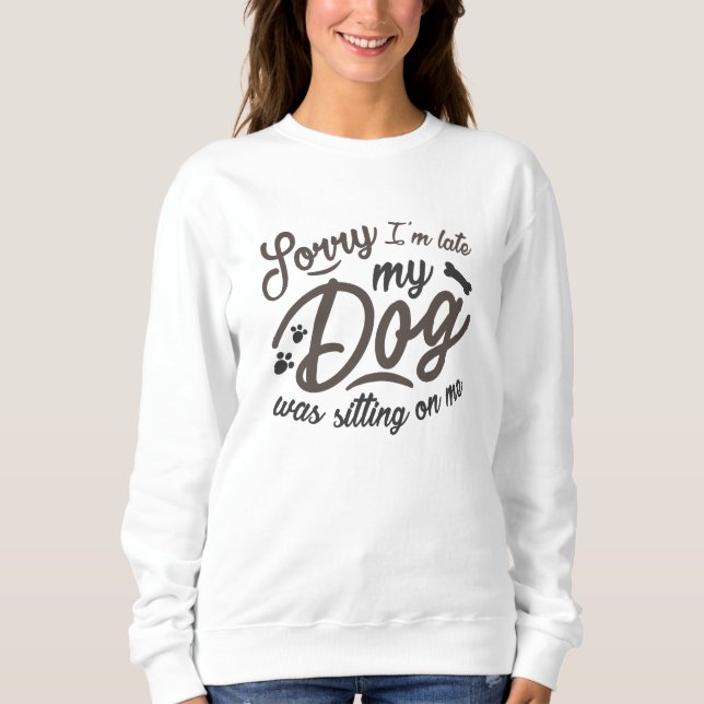 Sorry I’m Late Sweatshirt (Front)