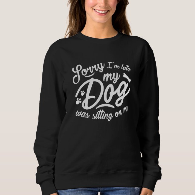 Sorry I’m Late Sweatshirt (Front)