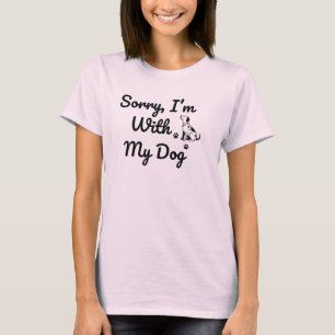 Sorry, I’m With My Dog T-Shirt Tri-Blend Shirt