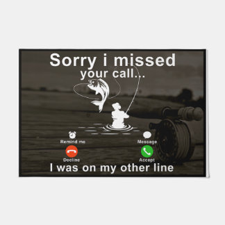 Sorry I Missed Your Call I Was On My Other Line Doormat