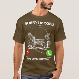 Sorry I Missed Your Call I was On My Other line Fi T-Shirt