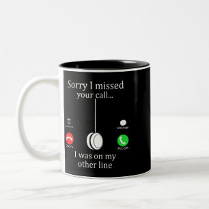 Sorry I Missed Your Call I Was On My Other Line Fu Two-Tone Coffee Mug