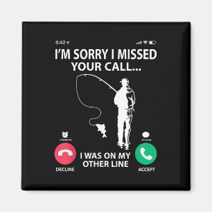 Sorry I Missed Your Call I Was On My Other Line - Magnet