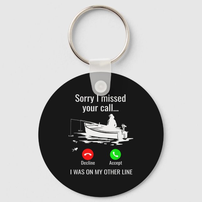 Sorry I Missed Your Call I Was On Other Line Boat  Key Ring (Front)