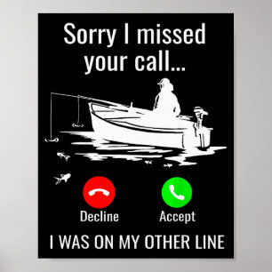 Sorry I Missed Your Call I Was On Other Line Boat Poster