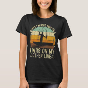 Sorry I Missed Your Call I Was On Other Line Vinta T-Shirt