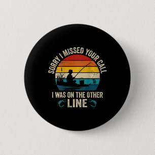 Sorry I Missed Your Call I Was On The Other Line F 6 Cm Round Badge