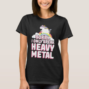 sorry I only speak heavy metal music festival T-Shirt