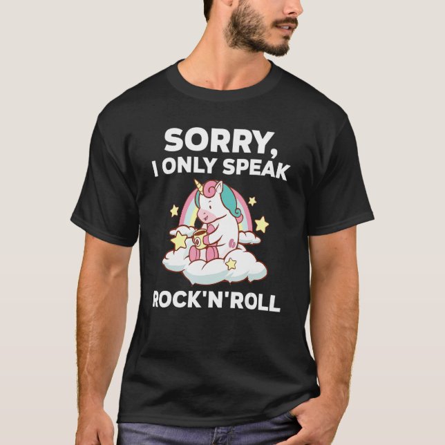 sorry, I only speak rock'n'roll rock-n-roll rock a T-Shirt (Front)