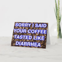 Sorry I Said Your Coffee Tasted Like Diarrhoea Car