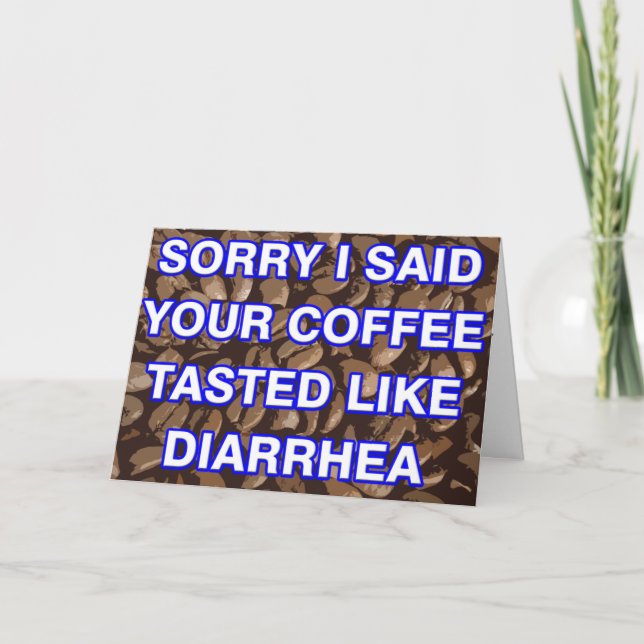 Sorry I Said Your Coffee Tasted Like Diarrhoea Car Card (Front)