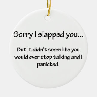Sorry I Slapped You... Ceramic Tree Decoration