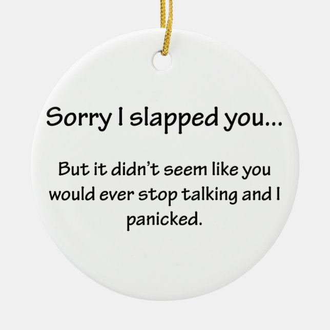 Sorry I Slapped You... Ceramic Tree Decoration (Front)