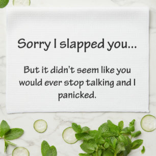 Sorry I Slapped You... Tea Towel