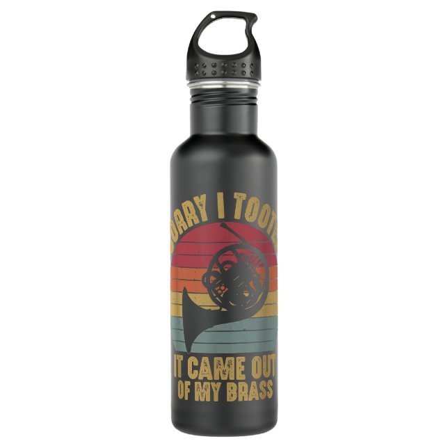 Sorry I Tooted French Horn Funny Musician Marching 710 Ml Water Bottle (Front)