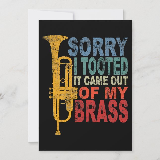 Sorry I Tooted It Came Out Of My Brass Funny Trump Invitation (Front)