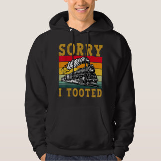 Sorry I Tooted Locomotive Funny Train Lovers Sarca Hoodie