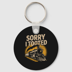 Sorry I Tooted Locomotive Train Lovers Railroad Co Key Ring