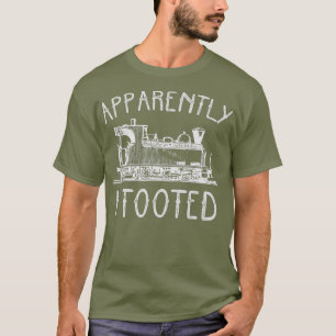 Sorry I Tooted Train Engineer Steam Railroad T-Shirt