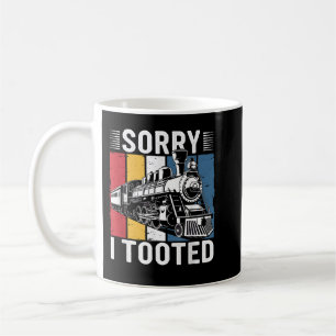 Sorry I Tooted Train Humour Saying Funny Vintage R Coffee Mug
