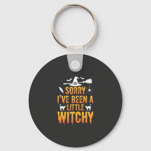 Sorry I’ve Been A Little Witchy Halloween Key Ring