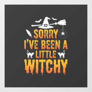 Sorry I’ve Been A Little Witchy Halloween Window Cling