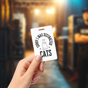 Sorry I was distracted by cats buttons ID Badge