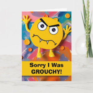 Sorry I Was Grouchy Apology with Grouchy Face Card
