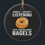 Sorry I Was thinking about Bagels Jewish Hanukkah Ceramic Tree Decoration<br><div class="desc">Jewish humour,  bagel obsession,  Hanukkah 2025,  Jewish food culture,  distracted foodie,  funny Jewish expression,  holiday Jewish comedy,  bagel love,  cultural humour</div>