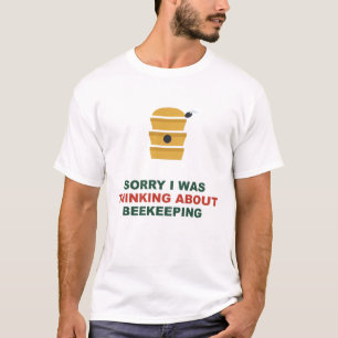 Sorry I Was Thinking About Beekeeping T-Shirt