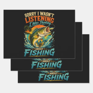 Sorry I Was Thinking About Fishing Wrapping Paper Sheet