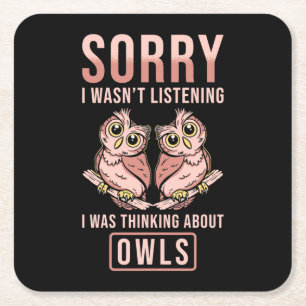 Sorry I Was Thinking About Owls Square Paper Coaster