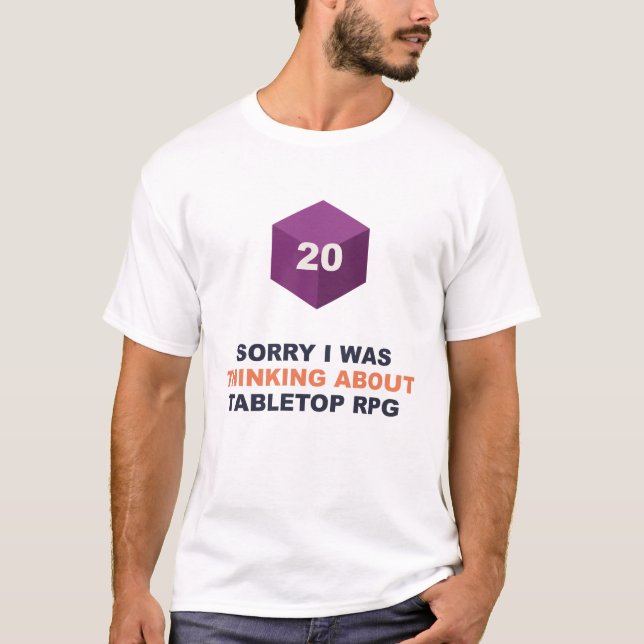 Sorry I Was Thinking About Tabletop Rpg T-Shirt (Front)
