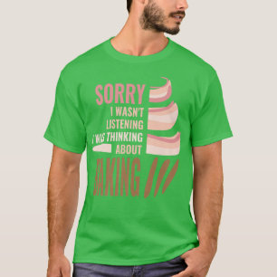 Sorry I wasn't cupcake bakery muffin Baking cupcak T-Shirt