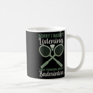 Sorry I Wasn't Listening I Was Thinking About Badm Coffee Mug