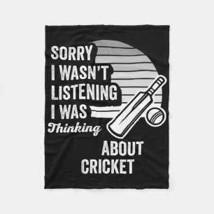 Sorry I Wasn't Listening I Was Thinking About Cric Fleece Blanket
