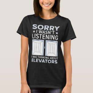 Sorry I Wasn't Listening I Was Thinking About Elev T-Shirt