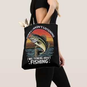 Sorry I Wasn't Listening I Was Thinking About Fish Tote Bag
