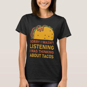 Sorry I wasn't listening I was thinking about taco T-Shirt