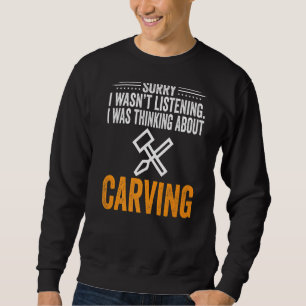 Sorry I Wasn't Listening I Was Thinking Caving Cav Sweatshirt