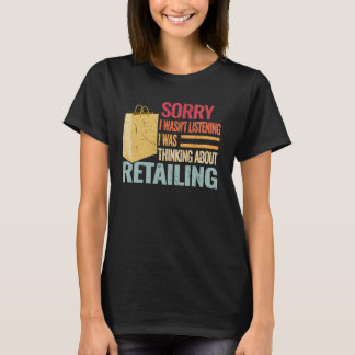 Sorry I wasn't Listening retro retailing retail em T-Shirt