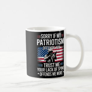 Sorry If My Patriotism Offends You Patriotic Us Fl Coffee Mug