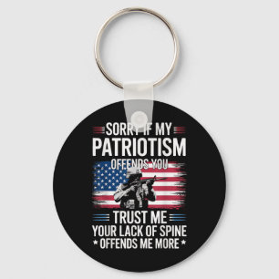 Sorry If My Patriotism Offends You Patriotic Us Fl Key Ring